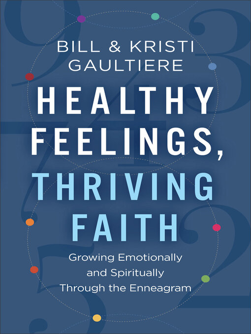 Title details for Healthy Feelings, Thriving Faith by Bill Gaultiere - Available